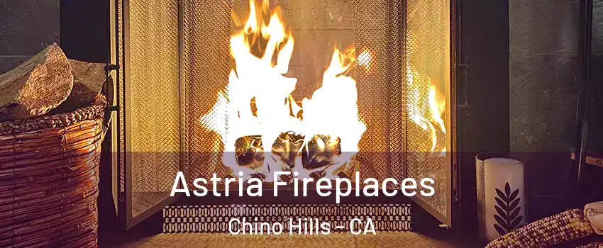  Astria Fireplaces Chino Hills - CA
