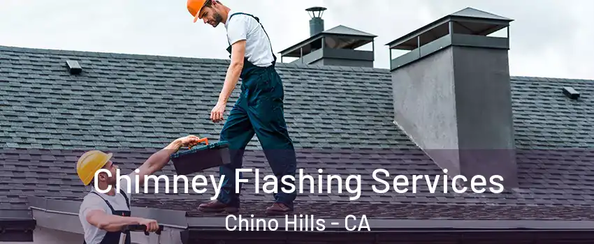  Chimney Flashing Services Chino Hills - CA