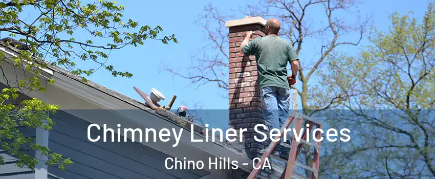  Chimney Liner Services Chino Hills - CA