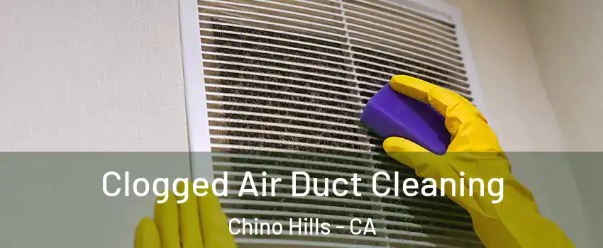 Clogged Air Duct Cleaning Chino Hills - CA