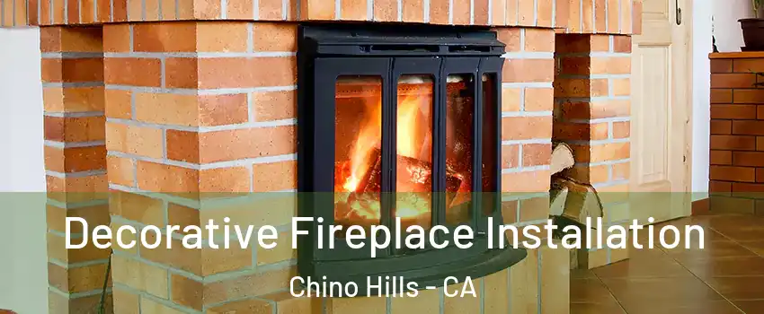  Decorative Fireplace Installation Chino Hills - CA