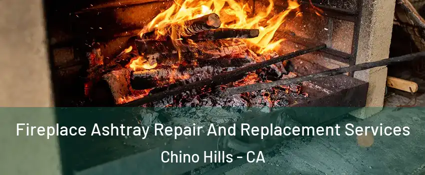  Fireplace Ashtray Repair And Replacement Services Chino Hills - CA
