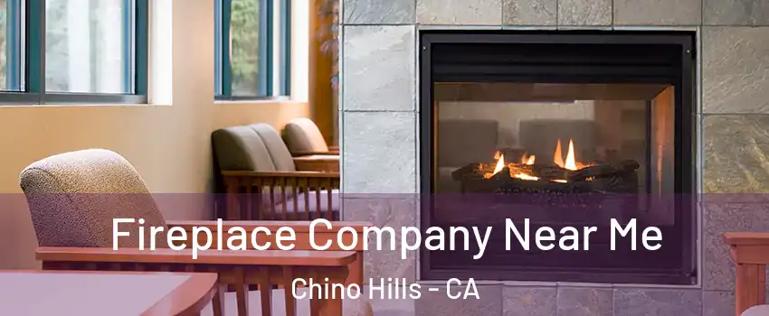  Fireplace Company Near Me Chino Hills - CA