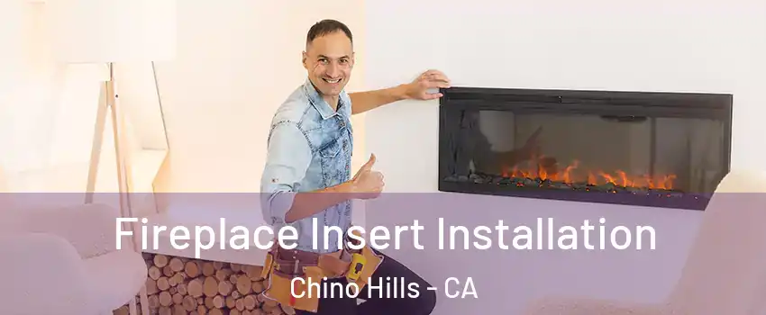  Fireplace Insert Installation Chino Hills - CA