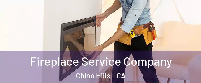  Fireplace Service Company Chino Hills - CA
