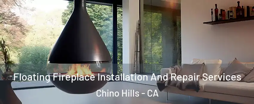  Floating Fireplace Installation And Repair Services Chino Hills - CA
