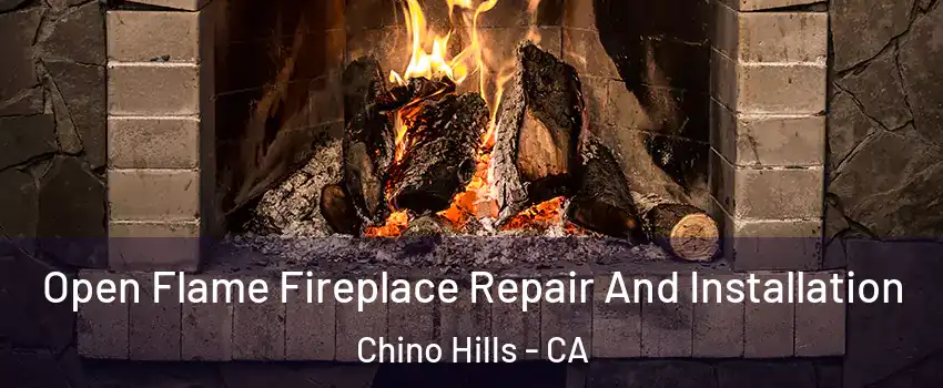  Open Flame Fireplace Repair And Installation Chino Hills - CA