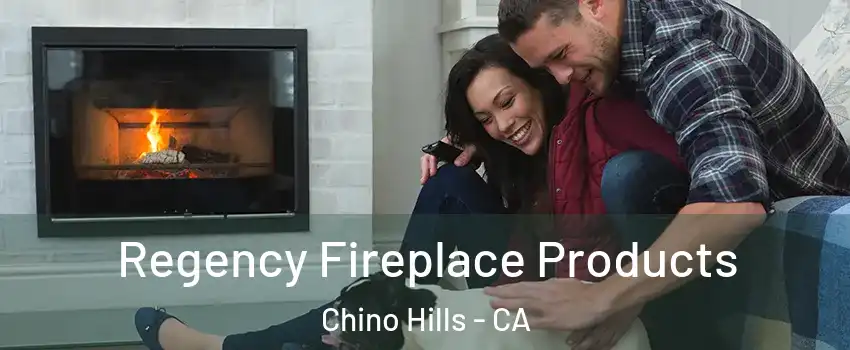  Regency Fireplace Products Chino Hills - CA