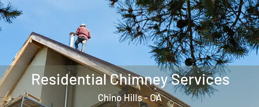  Residential Chimney Services Chino Hills - CA