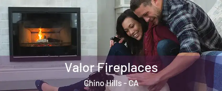  Valor Fireplaces Chino Hills - CA