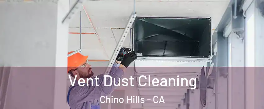  Vent Dust Cleaning Chino Hills - CA