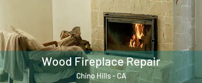  Wood Fireplace Repair Chino Hills - CA