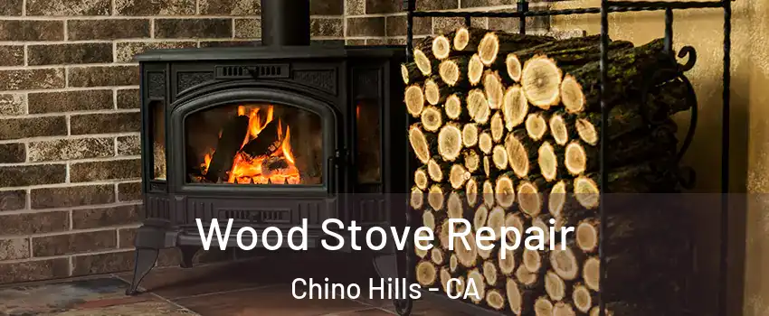  Wood Stove Repair Chino Hills - CA